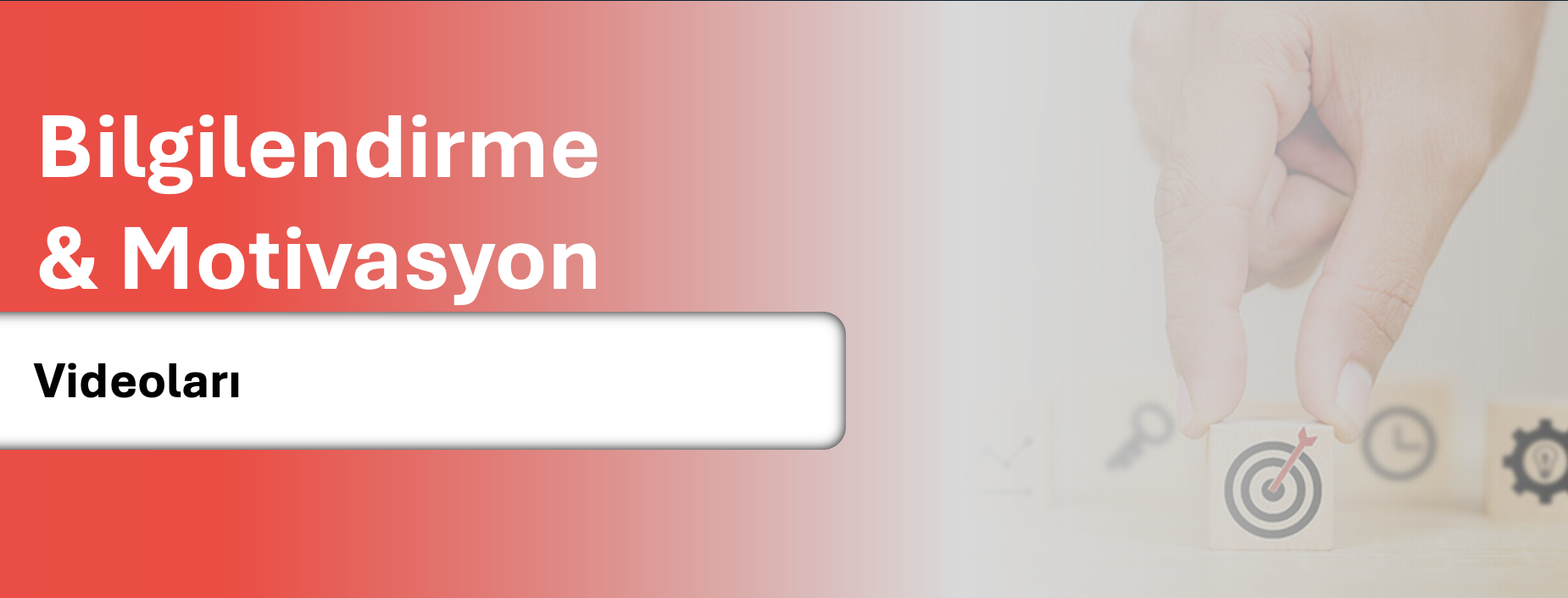 Bilgilendirme ve Motivasyon Videoları